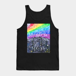 Watercolor rainbow and night sky with quote When it rains look for rainbow When it's dark look for stars Tank Top